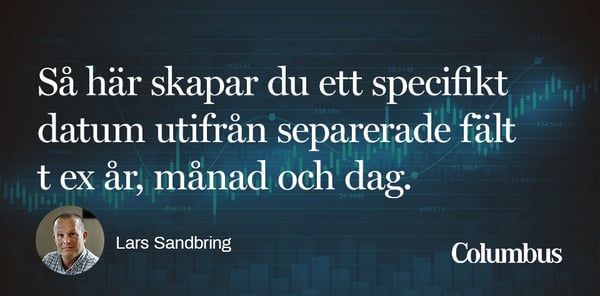 Så har skapar du ett specifikt datum utifrån separerade fält t ex är, månad och dag